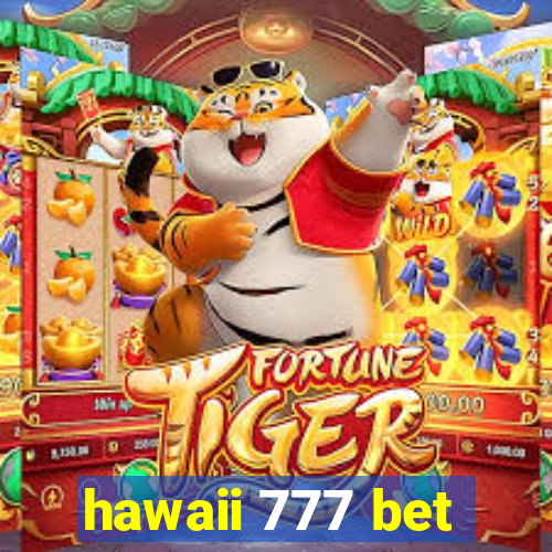 hawaii 777 bet